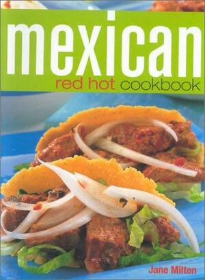 Mexican Red Hot Cookbook by Jane Milton
