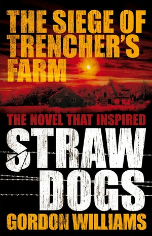 The Siege of Trencher's Farm by Gordon M. Williams