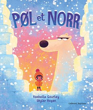 Pol et Norr by Skylar Hogan, Kashelle Gourley