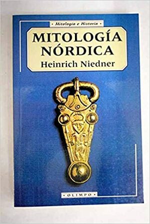 Mitología nórdica by Rasmus Bjørn Anderson, Heinrich Niedner