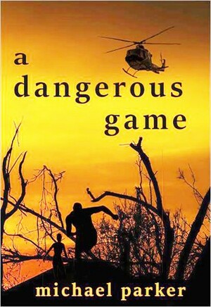 A Dangerous Game by Michael Parker