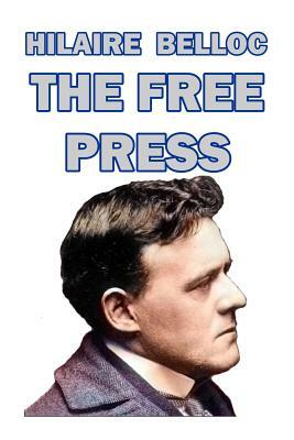 The Free Press by Hilaire Belloc