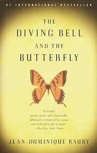 The Diving Bell and the Butterfly by Jean-Dominique Bauby