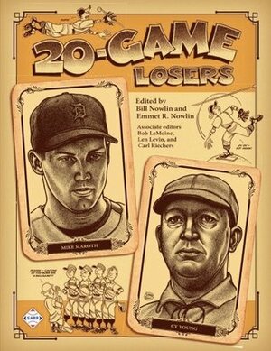 20-Game Losers (The SABR Digital Library) (Volume 51) by Barb Mantegani, Paul E. Doutrich, Daniel R. Levitt, Joe Schuster, Len Levin, Dave Raglin, Carl Reichers, Barry Mednick, David E. Skelton, Gregory H. Wolf, Wayne McElreavy, Bill Nowlin, Charles F. Faber, Emmet R. Nowlin, Warren Corbett, Bill Lamb, Mark S. Sternman, Joel Rippel, Bob Lemoine, C. Paul Rogers III