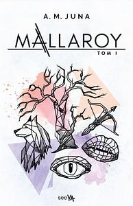 Mallaroy by A. M. Juna