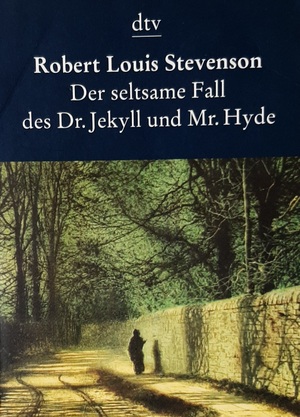 Der seltsame Fall des Dr. Jekyll und Mr. Hyde by Robert Louis Stevenson