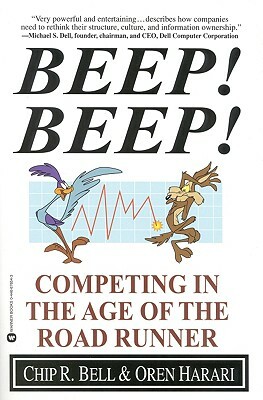 Beep! Beep!: Competing in the Age of the Road Runner by Chip R. Bell
