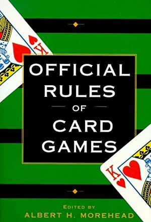 Official Rules of Card Games by Albert H. Morehead