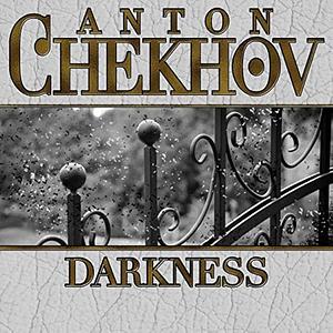 Darkness by Anton Chekhov