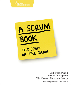 A Scrum Book: The Spirit of the Game by James O. Coplien, Jeff Sutherland