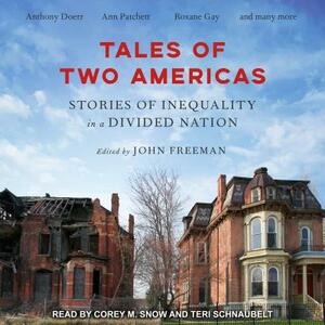 Tales of Two Americas: Stories of Inequality in a Divided Nation by John Freeman