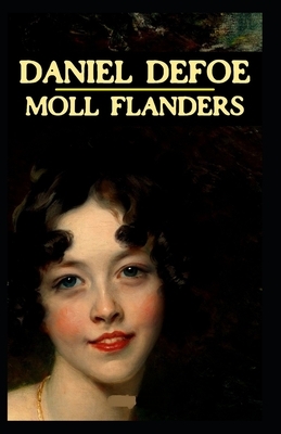 Moll Flanders Illustrated by Daniel Defoe