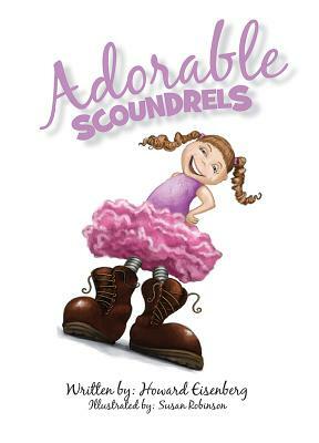 Adorable Scoundrels by Howard Eisenberg