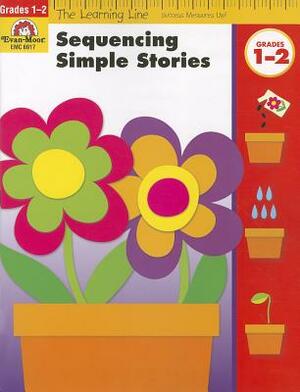 Sequencing Simple Stories, Grades 1-2 by Evan-Moor Educational Publishers