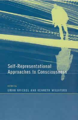 Self-Representational Approaches to Consciousness by Uriah Kriegel