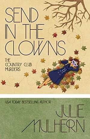 Send in the Clowns by Julie Mulhern