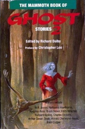The Mammoth Book of Ghost Stories 2 by Clare Colvin, Alfred McClelland Burrage, Derek Stanford, E.F. Benson, Basil Copper, J.C. Moore, Kingsley Amis, Ralph Adams Cram, Alan W. Lear, Fitz-James O'Brien, W.F. Harvey, Robert W. Chambers, Amyas Northcote, L.A. Lewis, H.T.W. Bousfield, Charles Dickens, John Glasby, Arthur Conan Doyle, Sabine Bering-Gould, James Platt, Nugent Barker, Roger Johnson, Washington Irving, M.R. James, Pamela Sewell, A.F. Kidd, A.E.D. Smith, R. Chetwynd-Hayes, Vincent O’Sullivan, Nathaniel Hawthorne, E. Nesbit, Lewis Spence, H.B. Drake, Richard Dalby, Margery Lawrence, Edgar Allan Poe, Lennox Robinson, Ambrose Bierce, David G. Rowlands, C.D. Pamely, Erckmann-Chatrian, Edmund Crispin, Rudyard Kipling, Guy de Maupassant, Bernard Capes, Mark Rutherford, Robert Arthur, J. Sheridan Le Fanu, Hesketh Hesketh-Prichard, Vivian Edwards, R.H. Malden