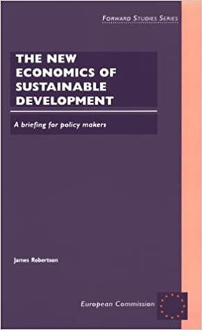 The New Economics of Sustainable Development: A Briefing for Policy-Makers by James Hugh Robertson