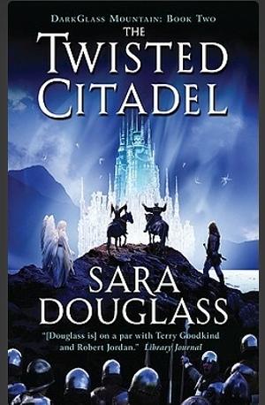 The Twisted Citadel by Sara Douglass