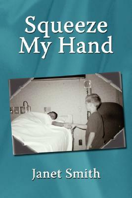 Squeeze My Hand by Janet Smith