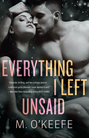 Everything I Left Unsaid by M. O'Keefe