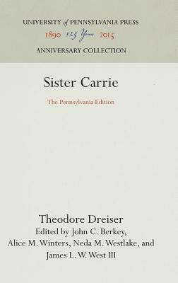 Sister Carrie: The Pennsylvania Edition by Theodore Dreiser