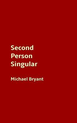 Second Person Singular by Michael Bryant