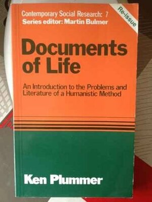 Documents of Life: An Introduction to the Problems and Literature of a Humanistic Method by Ken Plummer