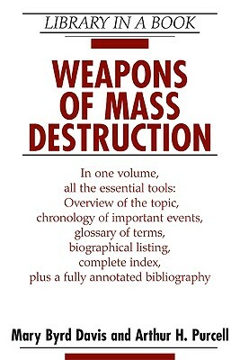 Weapons of Mass Destruction by Arthur H. Purcell, Mary Byrd Davis