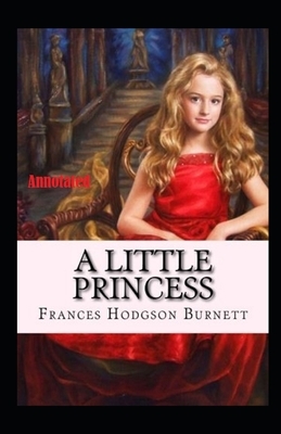 A Little Princess annotated by Frances Hodgson Burnett
