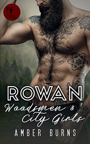 Rowan: Woodsmen and City Girls by Amber Burns