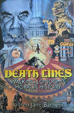 Death Lines: Walking London's Horror History by Lauren Jane Barnett