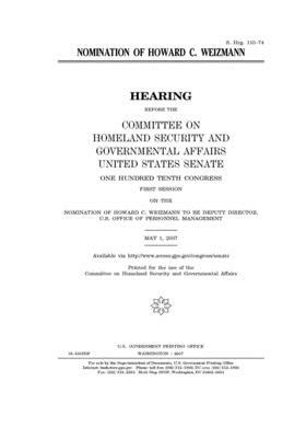 Nomination of Howard C. Weizmann by United States Congress, United States Senate, Committee on Homeland Security (senate)