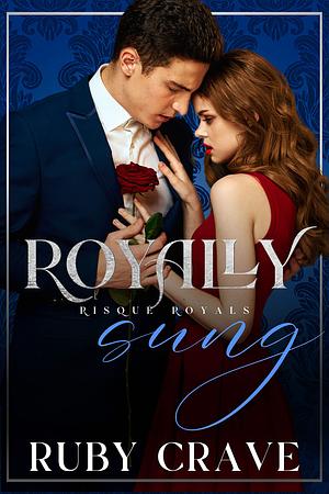 Royally Sung: Risqué Royals by Ruby Crave