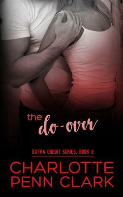 The Do-Over by Charlotte Penn Clark