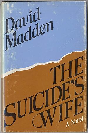 The Suicide's Wife: A Novel by David Madden