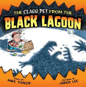 The Class Pet from the Black Lagoon by Mike Thaler
