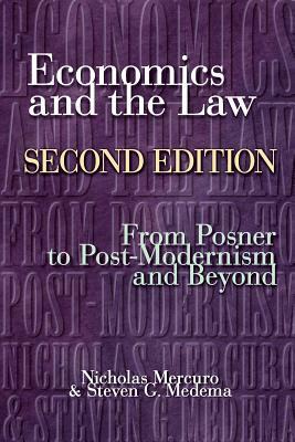 Economics and the Law: From Posner to Postmodernism and Beyond - Second Edition by Steven G. Medema, Nicholas Mercuro