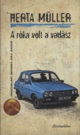 A róka volt a vadász by Herta Müller