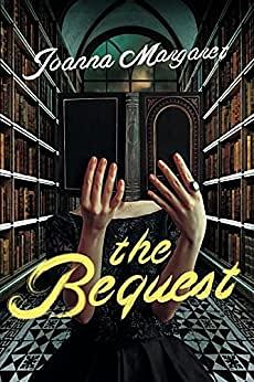 The Bequest by Joanna Margaret