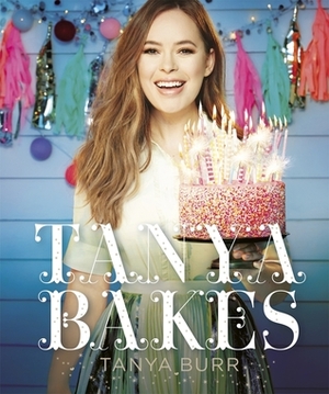 Tanya Bakes by Tanya Burr