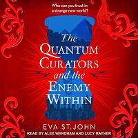 The Quantum Curators and the Enemy Within by Eva St. John