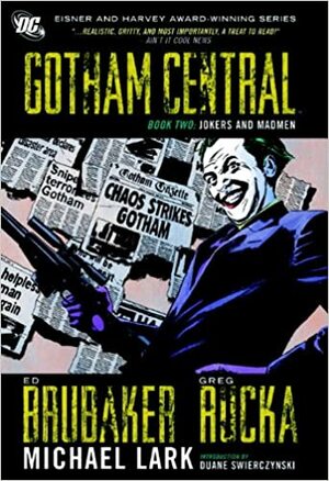 Gotham Central, Book Two: Jokers and Madmen by Ed Brubaker