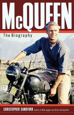 McQueen: The Biography by Christopher Sandford