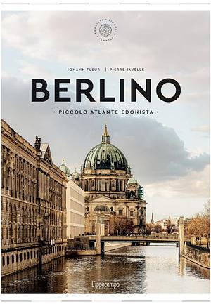 Berlino. Piccolo atlante edonista by Élodie Benchereau
