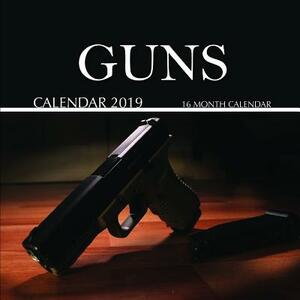 Guns Calendar 2019: 16 Month Calendar by Mason Landon