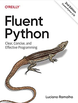 Fluent Python 2nd Edition by Luciano Ramalho, Luciano Ramalho