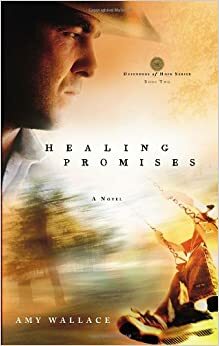 Healing Promises by Amy Wallace