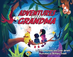 Adventures with Grandma by Elaine Reynolds, Cindy Jarrett
