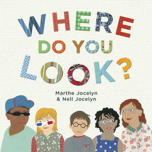 Where Do You Look? by Marthe Jocelyn, Nell Jocelyn